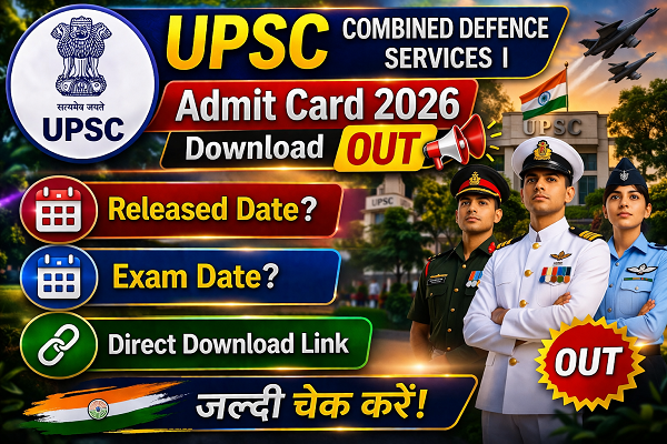 UPSC Combined Defence Services I Admit Card 2026