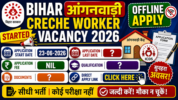 Bihar Anganwadi Creche Worker Vacancy 2026